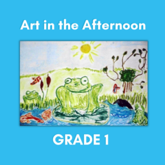 Art in the Afternoon - Grade 1