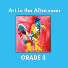 Art in the Afternoon - Grade 3