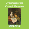 Great Masters Virtual Museum - Grade 5